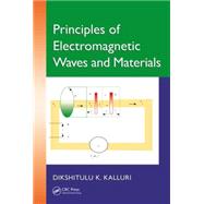 Principles of Electromagnetic Waves and Materials 9781466593725