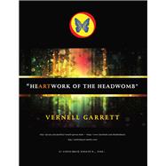Heartwork of the Headwomb 9781483563725