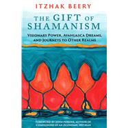 The Gift of Shamanism 9781620553725