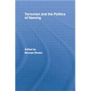 Terrorism and the Politics of Naming 9781138873728