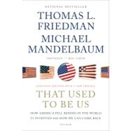 That Used to Be Us How America Fell Behind in the World It Invented and How We Can Come Back 9781250013729