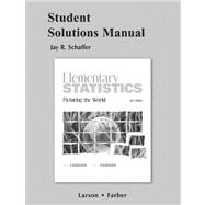 Student Solutions Manual for Elementary Statistics Picturing the World 9780321693730