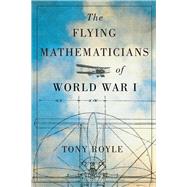 The Flying Mathematicians of World War I 9780228003731