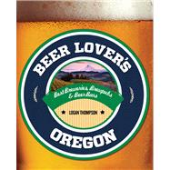Beer Lover's Oregon 9780762783731