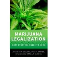 Marijuana Legalization What Everyone Needs to Know® 9780199913732