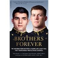 Brothers Forever: The Enduring Bond Between a Marine and a Navy Seal That Transcended Their Ultimate Sacrifice 9780306823732