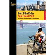 Best Bike Rides San Francisco : The Greatest Recreational Rides in the Metro Area 9780762773732
