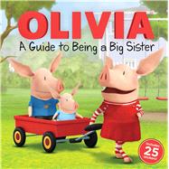 A Guide to Being a Big Sister 9781481403733