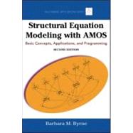 Structural Equation Modeling With AMOS: Basic Concepts, Applications, and Programming, Second Edition 9780805863734