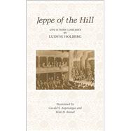 Jeppe of the Hill and Other Comedies by Ludvig Holberg 9780809333738