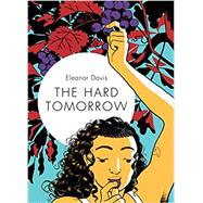 The Hard Tomorrow 9781770463738