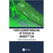 Finite Element Modeling of Textiles in AbaqusÖ CAE 9781498753739