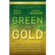 Green to Gold : How Smart Companies Use Environmental Strategy to Innovate, Create Value, and Build a Competitive Advantage 9780470393741