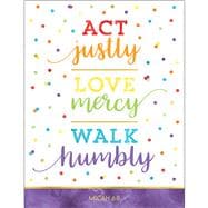 Act Justly Love Mercy Walk Humbly Chart 9781483853741