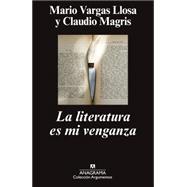 La literatura es mi venganza / Literature is my Revenge 9788433963741