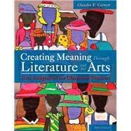 Creating Meaning Through Literature and the Arts Arts Integration for Classroom Teachers, Enhanced Pearson eText with Loose-Leaf Version -- Access Card Package 9780133783742