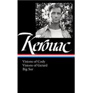 Jack Kerouac: Visions of Cody / Visions of Gerard / Big Sur 9781598533743