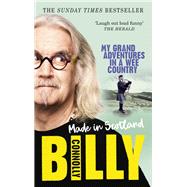 Made In Scotland My Grand Adventures in a Wee Country 9781785943744