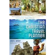 Christian Travelers Guide: The Christian Travel Planner 9781401603748