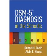 Dsm-5 Diagnosis in the Schools 9781462543748