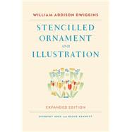 William Addison Dwiggins: Stencilled Ornament and Illustration 9781616893750