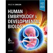 Human Embryology and Developmental Biology 9780323523752