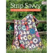 Strip Savvy: 2 1/2-strip Quilting Designs 9781604683752