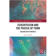 Ecocriticism and the Poiesis of Form 9780367173753