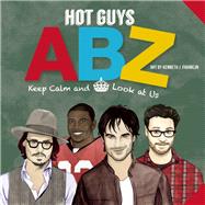 Hot Guys ABZ Stay Calm and Look at Us 9781938093753