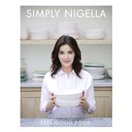 Simply Nigella Feel Good Food 9781250073754