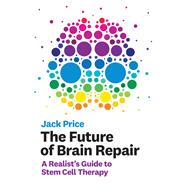 The Future of Brain Repair 9780262043755