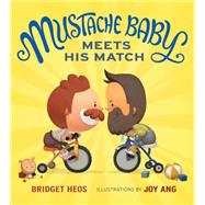 Mustache Baby Meets His Match 9780544363755