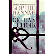 The Orphan Choir A Novel 9781250063755