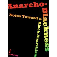 Anarcho-blackness 9781849353755