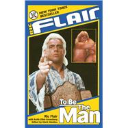 Ric Flair: To Be the Man 9781501123757