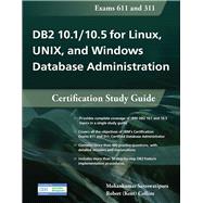 DB2 10.1 / 10.5 for Linux, Unix, and Windows Database Administration: Certification Study Guide 9781583473757