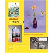 Visual Storytelling : Inspiring a New Visual Language 9783899553758