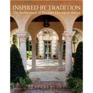 Inspired by Tradition: The Architecture of Norman Davenport Askins 9781580933759