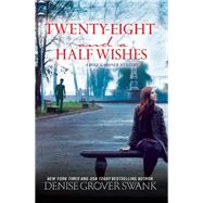 Twenty-Eight and a Half Wishes A Rose Gardner Mystery 9781629533759