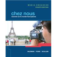 Chez nous Branché sur le monde francophone, Media-Enhanced Version 9780205933761
