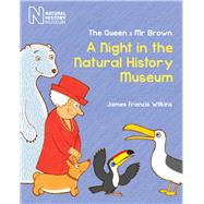 The Queen & Mr Brown: A Night in the Natural History Museum 9780565093761