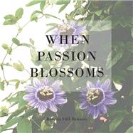 When Passion Blossoms 9781796043761