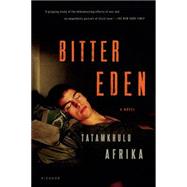Bitter Eden A Novel 9781250063762