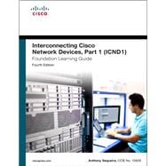 Interconnecting Cisco Network Devices, Part 1 (ICND1) Foundation Learning Guide 9781587143762