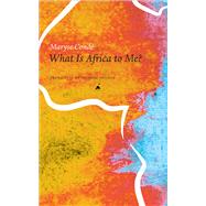 What Is Africa to Me? 9780857423764