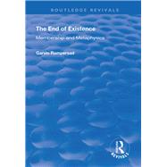 The End of Existence 9781138343764