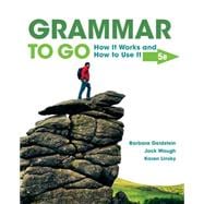 Grammar to Go How It Works and How To Use It 9781305103764