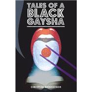 Tales of a Black Gaysha 9781480883765