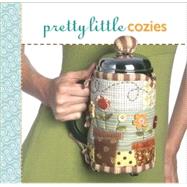 Pretty Little Cozies 9781600593765