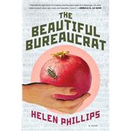 The Beautiful Bureaucrat A Novel 9781627793766